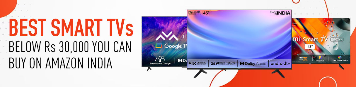Best Smart TVs below Rs30k